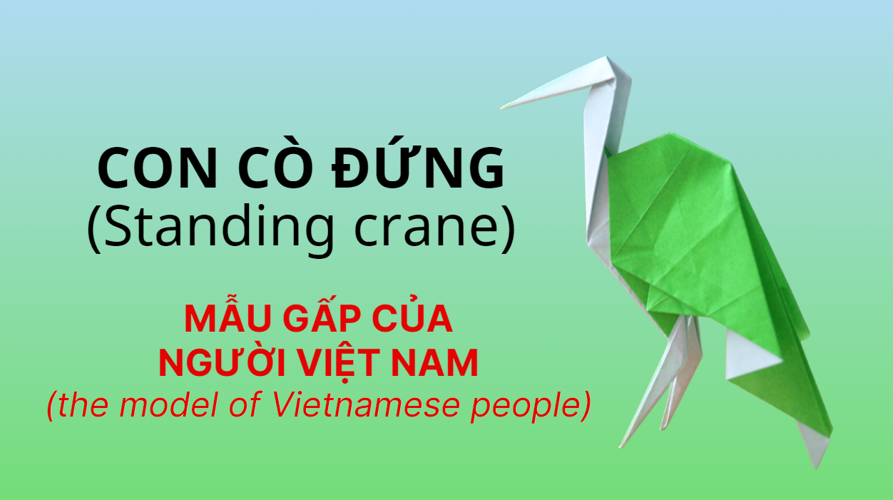 Video 34: Con cò đứng - The Art of Paper Folding: Standing crane